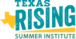Texas Rising - Summer Institute