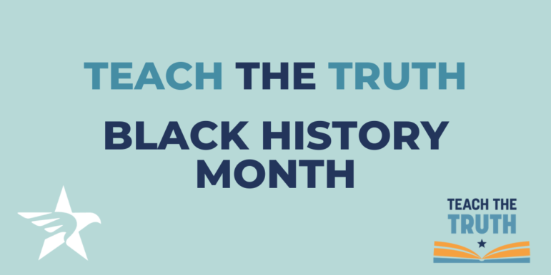 Teach the Truth: Black History Month