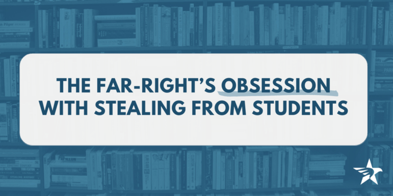 The Far-Right's Obsession with Stealing From Students