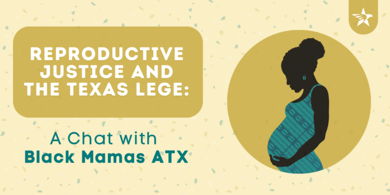 Reproductive Justice and the TXLege A Chat with Black Mamas ATX