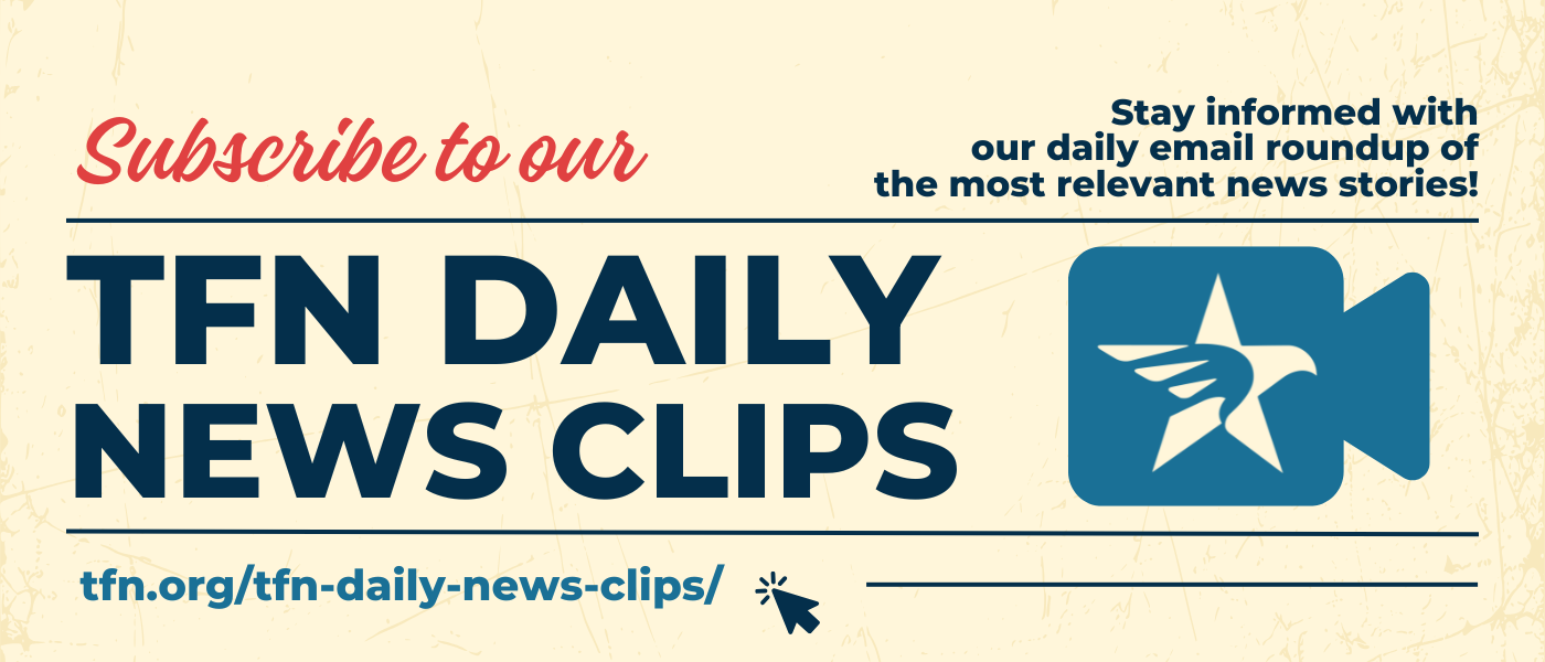 Subscribe to our TFN Daily News Clips: Stay informed with our daily email roundup of the most relevant news stories