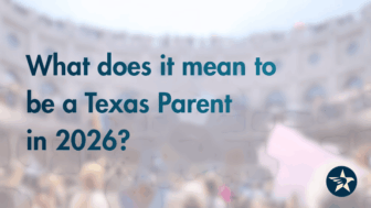 What does it mean to be a Texas Parent in 2026?